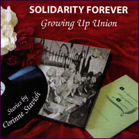 Solidarity Forever: Growing Up Union